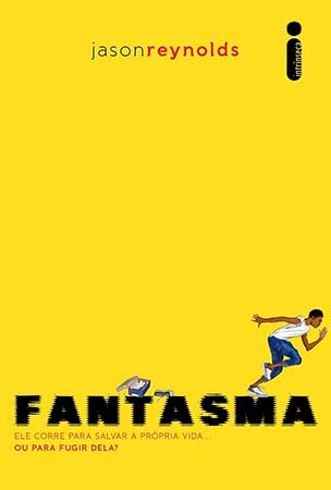 Fantasma: Ele Corre para Salvar a Própria Vida (Jason Reynolds)