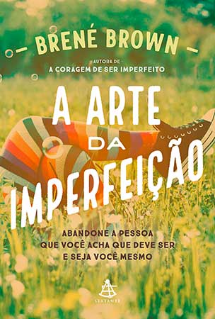 A Arte da Imperfeição (Brené Brown)