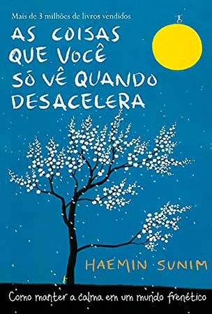 As Coisas que Você só Vê Quando Desacelera (Haemin Sunim)