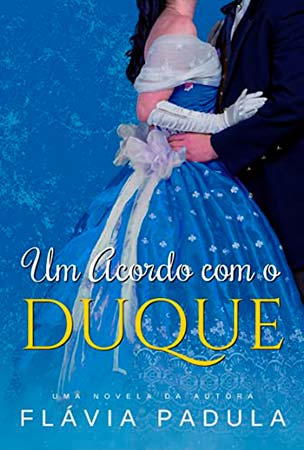 Um acordo com o Duque (Flávia Padula)